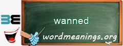 WordMeaning blackboard for wanned